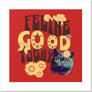 Feline Good today - T-Shirt Posters and Art